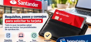 **Alt:** Tarjeta Santander con requisitos, pasos de solicitud y consejos para aumentar las posibilidades de aprobación en Chile