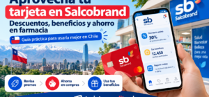 Tarjeta Salcobrand con descuentos en farmacia, beneficios acumulados y consejos para ahorrar en compras en Chile