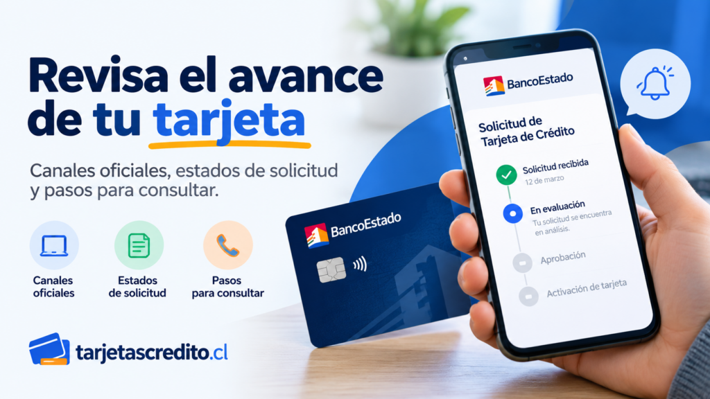 Estado de solicitud de tarjeta de crédito BancoEstado y pasos para revisar su avance