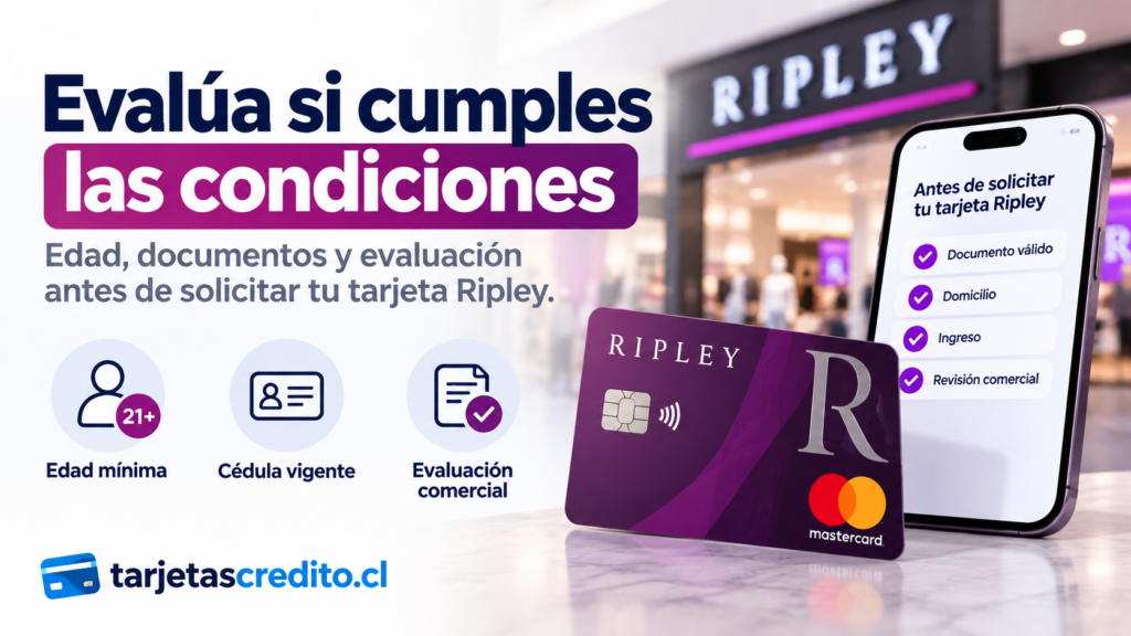 Requisitos de edad, cédula y evaluación comercial para solicitar la tarjeta Ripley
