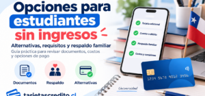 Opciones, documentos y respaldo familiar para acceder a una tarjeta siendo estudiante sin ingresos